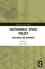 Sustainable Space Policy (Challenges and Responses) by Lorna Ryan, 9781041003267