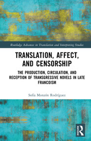 Translation, Affect, and Censorship (The Production, Circulation, and Reception of Transgressive Novels in Late Francoism) by Sofía Monzón Rodríguez, 9781041153016