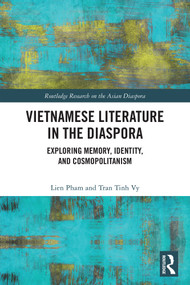 Vietnamese Literature in the Diaspora (Exploring Memory, Identity, and Cosmopolitanism) by Lien Pham, Tran Tinh Vy, 9781041380283
