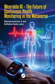 Wearable AI - The Future of Continuous Health Monitoring in the Metaverse by Balasubramaniam S, Seifedine Kadry, 9781041308140