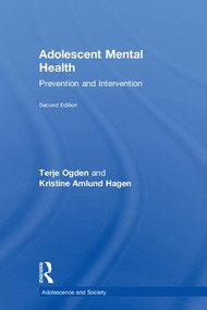 Adolescent Mental Health (Prevention and Intervention) by Terje Ogden, Kristine Amlund Hagen, 9781138239630