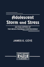 Adolescent Storm and Stress (An Evaluation of the Mead-freeman Controversy) by James E. C“t‚, James E. Cote, 9780805815061