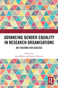 Advancing Gender Equality in Research Organisations (Key Factors for Success) by Jörg Müller, Rachel Palmén, 9781041109501