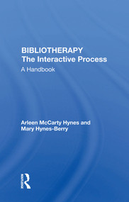 Bibliotherapy The Interactive Process (A Handbook) by Arleen McCarty Hynes, 9780367022150