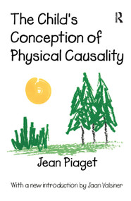 The Child's Conception of Physical Causality by Jean Piaget, 9781138534667