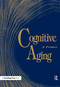 Cognitive Aging (A Primer) by Denise Park, Nobert Schwarz, 9781138150553