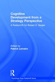 Cognitive Development from a Strategy Perspective (A Festschrift for Robert Siegler) by Patrick Lemaire, 9781138711365