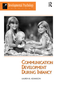 Communication Development During Infancy by Lauren B Adamson, 9780367315092