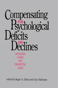 Compensating for Psychological Deficits and Declines (Managing Losses and Promoting Gains) by Roger A. Dixon, Lars B„ckman, Lars Backman, 9780805815597
