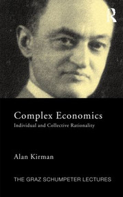 Complex Economics (Individual and Collective Rationality) by Alan Kirman, 9780415568555