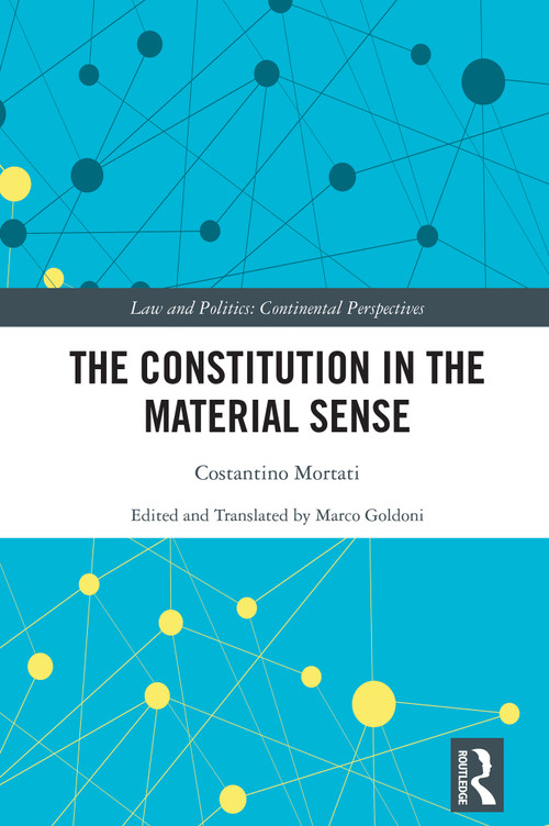 The Constitution in the Material Sense by Costantino Mortati, Marco Goldoni, 9781138053168