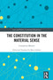 The Constitution in the Material Sense by Costantino Mortati, Marco Goldoni, 9781138053168