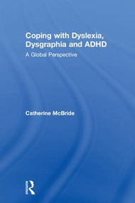 Coping with Dyslexia, Dysgraphia and ADHD (A Global Perspective) by Catherine McBride, 9781138069664