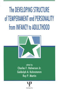 The Developing Structure of Temperament and Personality From Infancy To Adulthood by Charles F. Halverson, Jr., Gedolph A. Kohnstamm, Roy P. Martin, Charles F. Halverson, Geldolph A. Kohnstamm, 9780805816693