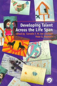 Developing Talent Across the Lifespan by Peter Heymans, Cornelis F.M. Van Leishout, 9780863775567