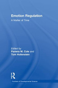 Emotion Regulation (A Matter of Time) by Pamela M. Cole, Tom Hollenstein, 9781138683198