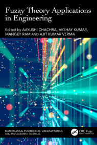Fuzzy Theory Applications in Engineering by Aayushi Chachra, Akshay Kumar, Mangey Ram, Ajit Kumar Verma, 9781041063889