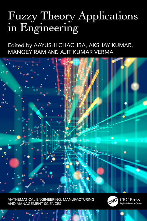Fuzzy Theory Applications in Engineering by Aayushi Chachra, Akshay Kumar, Mangey Ram, Ajit Kumar Verma, 9781041063889