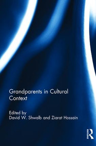 Grandparents in Cultural Context by David W. Shwalb, Ziarat Hossain, 9781138125780