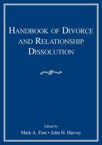 Handbook of Divorce and Relationship Dissolution by Mark A. Fine, John H. Harvey, 9780805859058