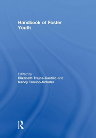 Handbook of Foster Youth by Elizabeth Trejos-Castillo, Nancy Trevino-Schafer, 9781138670785