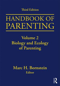 Handbook of Parenting (Volume 2: Biology and Ecology of Parenting, Third Edition) by Marc H. Bornstein, 9781138228696