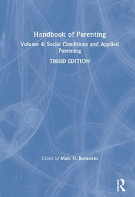 Handbook of Parenting (Volume 4: Social Conditions and Applied Parenting, Third Edition) by Marc H. Bornstein, 9781138228733