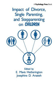 Impact of Divorce, Single Parenting and Stepparenting on Children (A Case Study of Visual Agnosia) by E. Mavis Hetherington, Josephine D. Arasteh, 9781138417380