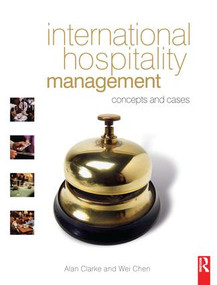 International Hospitality Management by Alan Clarke, Wei Chen, 9781138128866