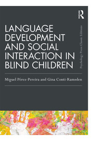 Language Development and Social Interaction in Blind Children by Miguel Perez Pereira, Gina Conti-Ramsden, 9780367895457