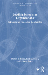 Leading Schools as Organizations (Reimagining Education Leadership) by Sharon D. Kruse, Scott C. Bauer, S. David Brazer, 9781041225171