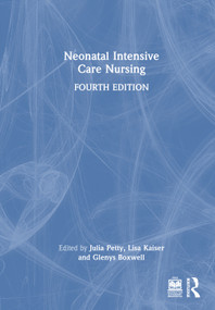 Neonatal Intensive Care Nursing by Julia Petty, Lisa Kaiser, Glenys Boxwell, 9781032969510