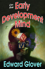 On the Early Development of Mind by Edward Glover, 9781138529236