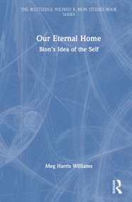 Our Eternal Home (Bion's Idea of the Self) by Meg Harris Williams, 9781041136057