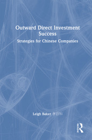 Outward Direct Investment Success (Strategies for Chinese Companies) by Leigh Baker, 9781041093329