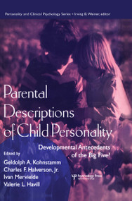 Parental Descriptions of Child Personality (Developmental Antecedents of the Big Five?) by Gedolph A. Kohnstamm, Charles F. Halverson, Jr., Ivan Mervielde, Valerie L. Havill, Charles F. Halverson, 9780805823011