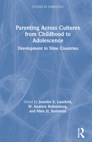 Parenting Across Cultures from Childhood to Adolescence (Development in Nine Countries) by Jennifer E. Lansford, W. Andrew Rothenberg, Marc H. Bornstein, 9780367462314