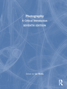 Photography (A Critical Introduction) by Liz Wells, 9781032724171
