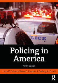 Policing in America by Larry K. Gaines, Victor E. Kappeler, Zachary A. Powell, 9781138289031