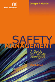 Safety Management (A Guide for Facility Managers, Second Edition) by Joseph F. Gustin, 9780824750404