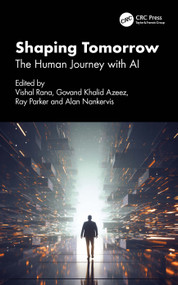 Shaping Tomorrow (The Human Journey with AI) by Vishal Rana, Govand Khalid Azeez, Ray Parker, Alan Nankervis, 9781041040330