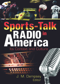 Sports-Talk Radio in America (Its Context and Culture) by Frank Hoffmann, Jack M. Dempsey, Martin J Manning, 9780789025890