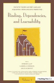 Syntactic Theory and First Language Acquisition by (Vol.1)Barbara Lust, Margarita Su¤er, John Whitman, (Vol.2)Barbara Lust, Gabriella Hermon, 9780805813500