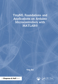 TinyML Foundations and Applications on Arduino Microcontrollers with MATLAB by Ying Bai, 9781041329466