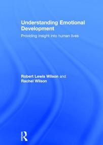 Understanding Emotional Development (Providing insight into human lives) by Robert Lewis Wilson, Rachel Wilson, 9781848723030