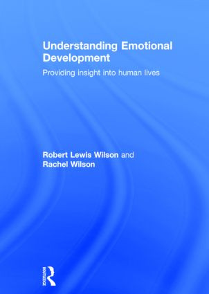 Understanding Emotional Development (Providing insight into human lives) by Robert Lewis Wilson, Rachel Wilson, 9781848723030