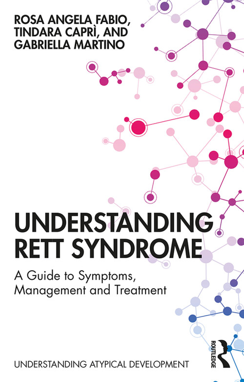 Understanding Rett Syndrome (A guide to symptoms, management and treatment) by Rosa Angela Fabio, Tindara Caprì, Gabriella Martino, 9781138600553