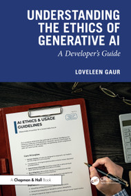 Understanding the Ethics of Generative AI (A Developer's Guide) by Loveleen Gaur, 9781041153184