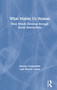 What Makes Us Human: How Minds Develop through Social Interactions by Jeremy Carpendale, Charlie Lewis, 9780367537920