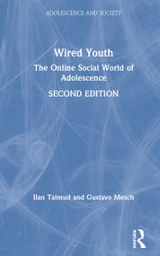 Wired Youth (The Online Social World of Adolescence) by Ilan Talmud, Gustavo Mesch, 9780815378839